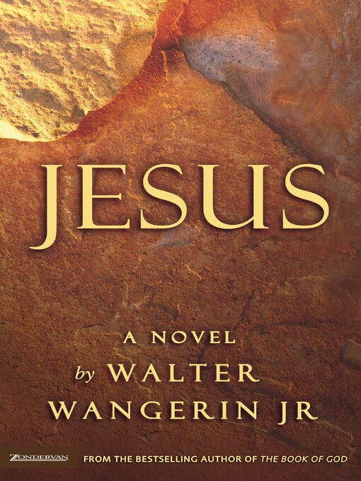 Title details for Jesus by Walter Wangerin Jr. - Available